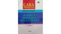 Image of Cara Praktis Menggunakan Kamus Bahasa Indonesia