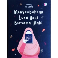 Image of Menyembuhkan Luka Hati Bersama Illahi